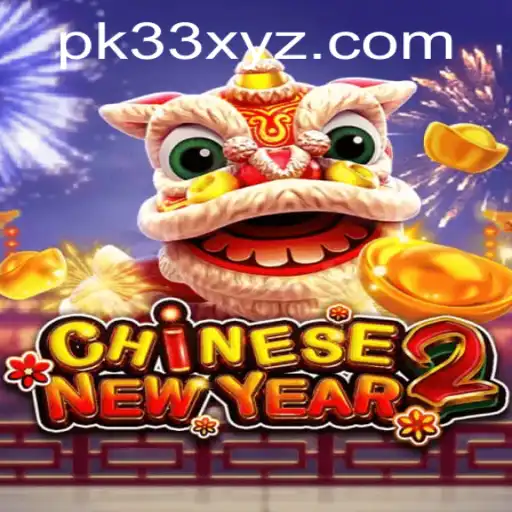 Exploring the Thrills of CHINESENEWYEAR2 with PK33