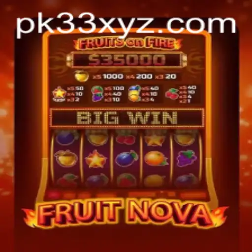 FruitNova: Dive into the Juicy World of PK33 Gaming Adventure