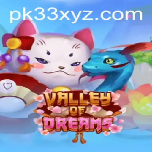 ValleyofDreams: Unveiling the Enchanting World of PK33 Adventure
