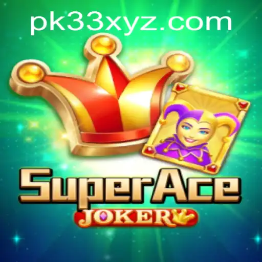 SuperAceJoker: A Riveting Gaming Experience with PK33 Strategy